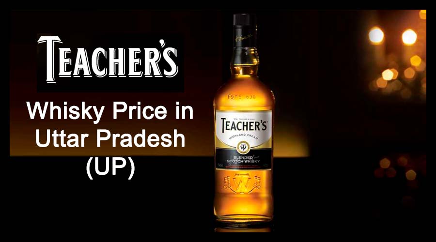 Teachers Whisky Price in Uttar Pradesh (UP)
